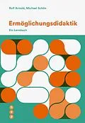 E-Book (epub) Ermöglichungsdidaktik (E-Book) von Rolf Arnold, Michael Schön