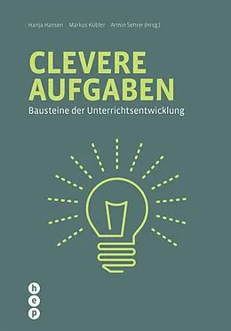 E-Book (epub) Clevere Aufgaben (E-Book) von Hanja Hansen, Markus Kübler, Armin Sehrer