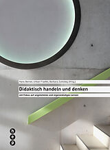 E-Book (epub) Didaktisch handeln und denken (E-Book) von Barbara Zumsteg, Hans Berner, Urban Fraefel