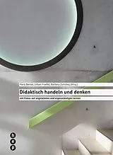 E-Book (epub) Didaktisch handeln und denken (E-Book) von Barbara Zumsteg, Hans Berner, Urban Fraefel