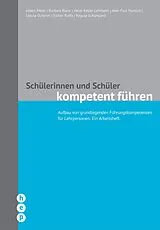 Kartonierter Einband (Kt) Schülerinnen und Schüler kompetent führen von Albert Meier, Barbara Blanc, Heidi Keller-Lehmann