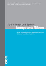 E-Book (epub) Schülerinnen und Schüler kompetent führen (E-Book) von Albert Meier, Barbara Blanc, Heidi Keller-Lehmann