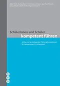 E-Book (epub) Schülerinnen und Schüler kompetent führen (E-Book) von Albert Meier, Barbara Blanc, Heidi Keller-Lehmann