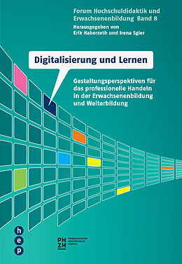 Kartonierter Einband Digitalisierung und Lernen von Erik Haberzeth, Irena Sgier