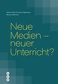 E-Book (epub) Neue Medien - neuer Unterricht? (E-Book) von Stefan Hofer-Krucker Valderrama, Rémy Kauffmann