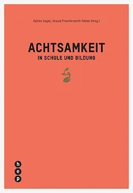 E-Book (epub) Achtsamkeit in Schule und Bildung (E-Book) von Detlev Vogel, Ursula Frischknecht-Tobler