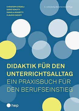 E-Book (epub) Didaktik für den Unterrichtsalltag (E-Book) von Christoph Städeli, Dario Venutti, Daniela Rossetti