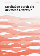 Kartonierter Einband Streifzüge durch die deutsche Literatur (Print inkl. eLehrmittel) von Brigitte Haas
