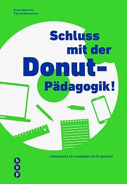 E-Book (epub) Schluss mit der Donut-Pädagogik! (E-Book) von Klaus Oehmann, Patrick Blumschein