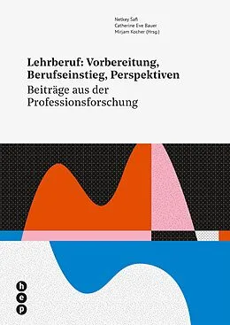 E-Book (epub) Lehrberuf: Vorbereitung, Berufseinstieg, Perspektiven (E-Book) von Netkey Safi, Catherine Eve Bauer, Mirjam Kocher