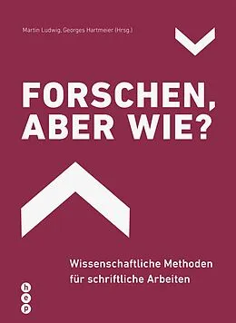 E-Book (epub) Forschen, aber wie? (E-Book) von Martin Ludwig, Georges Hartmeier