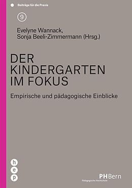 E-Book (epub) Der Kindergarten im Fokus (E-Book) von Evelyne Wannack, Sonja Beeli-Zimmermann