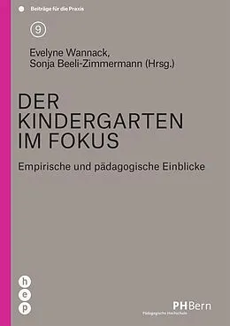 E-Book (epub) Der Kindergarten im Fokus (E-Book) von Evelyne Wannack, Sonja Beeli-Zimmermann