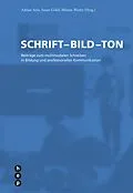 E-Book (epub) Schrift - Bild - Ton (E-Book) von Adrian Aebi, Susan Göldi, Mirjam Weder