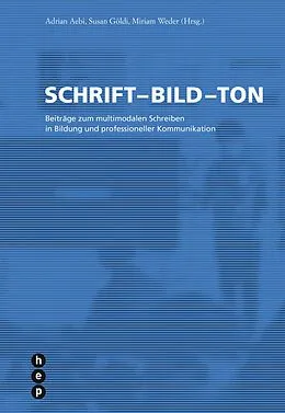 E-Book (epub) Schrift - Bild - Ton (E-Book) von Adrian Aebi, Susan Göldi, Mirjam Weder