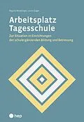 E-Book (epub) Arbeitsplatz Tagesschule (E-Book) von Regula Windlinger, Laura Züger