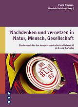 E-Book (epub) Nachdenken und vernetzen in Natur, Mensch, Gesellschaft (E-Book) von Paolo Trevisan, Dominik Helbling