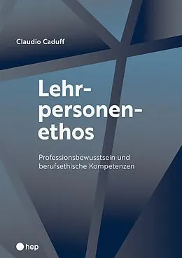 E-Book (epub) Lehrpersonenethos (E-Book) von Claudio Caduff