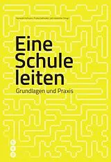 E-Book (epub) Eine Schule leiten (E-Book) von Hansueli Hofmann, Priska Hellmüller, Ueli Hostettler