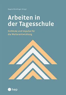 E-Book (epub) Arbeiten in der Tagesschule (E-Book) von Regula Windlinger