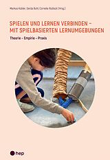 E-Book (epub) Spielen und Lernen verbinden - mit spielbasierten Lernumgebungen (E-Book) von Markus Kübler, Gerda Buhl, Cornelia Rüdisüli