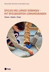 E-Book (epub) Spielen und Lernen verbinden - mit spielbasierten Lernumgebungen (E-Book) von Markus Kübler, Gerda Buhl, Cornelia Rüdisüli