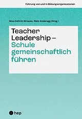 Kartonierter Einband (Kt) Teacher Leadership - Schule gemeinschaftlich führen von Nina-Cathrin Strauss, Niels Anderegg
