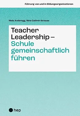 E-Book (epub) Teacher Leadership - Schule gemeinschaftlich führen (E-Book) von Nina-Cathrin Strauss, Niels Anderegg