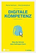 E-Book (epub) Digitale Kompetenz (E-Book) von Werner Hartmann, Alois Hundertpfund