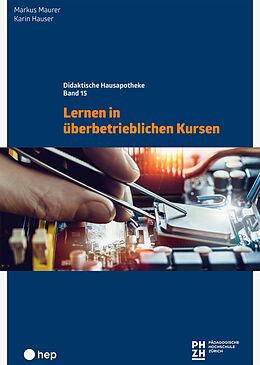 E-Book (epub) Lernen in überbetrieblichen Kursen (E-Book) von Markus Maurer, Karin Hauser