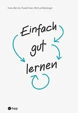 Kartonierter Einband Einfach gut lernen von Hans Berner, Rudolf Isler, Wiltrud Weidinger