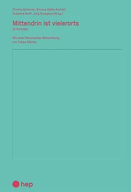 E-Book (epub) Mittendrin ist vielerorts (E-Book) von Christa Scherrer, Simone Heller-Andrist, Susanne Amft