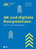 E-Book (epub) 4K und digitale Kompetenzen (E-Book) von Manfred Pfiffner, Saskia Sterel, Dominic Hassler