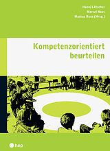 E-Book (epub) Kompetenzorientiert beurteilen (E-Book) von Hanni Lötscher, Marcel Naas, Markus Roos