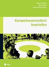 E-Book (epub) Kompetenzorientiert beurteilen (E-Book) von Hanni Lötscher, Marcel Naas, Markus Roos