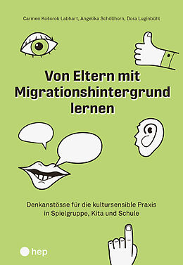 Kartonierter Einband Von Eltern mit Migrationshintergrund lernen von Carmen Koorok Labhart, Angelika Schöllhorn, Dora Luginbühl