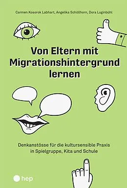 E-Book (epub) Von Eltern mit Migrationshintergrund lernen (E-Book) von Dora Luginbühl, Angelika Schöllhorn, Carmen Koorok Labhart