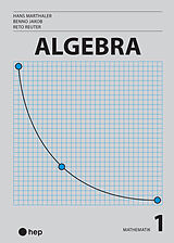 Kartonierter Einband Algebra (Print inkl. digitales Lehrmittel) von Hans Marthaler, Benno Jakob, Reto Reuter