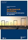 E-Book (epub) Von der Schule in die Berufsbildung (E-Book) von Chiara Argentini, Claudio Caduff