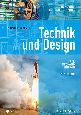 Fester Einband Technik und Design - Handbuch für Lehrpersonen von Thomas Stuber