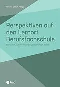 E-Book (epub) Perspektiven auf den Lernort Berufsfachschule (E-Book) von Claudio Caduff