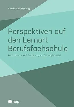 E-Book (epub) Perspektiven auf den Lernort Berufsfachschule (E-Book) von Claudio Caduff