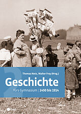 Kartonierter Einband Geschichte fürs Gymnasium | Band 2 (Print inkl. eLehrmittel) von Thomas Notz, Walter Frey