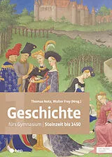 Kartonierter Einband (Kt) Geschichte fürs Gymnasium | Band 1 (Print inkl. digitaler Ausgabe) von Thomas Notz, Walter Frey, Eva Sutter