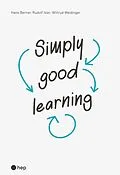 E-Book (epub) Simply good learning (E-Book) von Hans Berner, Rudolf Isler, Wiltrud Weidinger