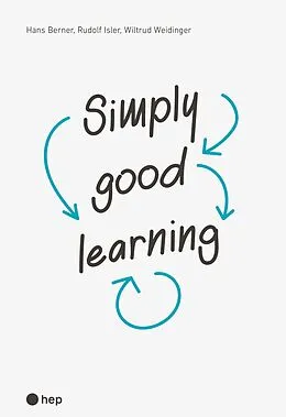 E-Book (epub) Simply good learning (E-Book) von Hans Berner, Rudolf Isler, Wiltrud Weidinger
