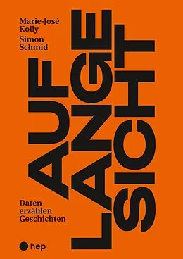 E-Book (epub) Auf lange Sicht (E-Book) von Marie-José Kolly, Simon Schmid