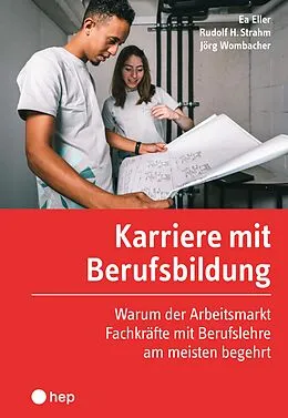 E-Book (epub) Karriere mit Berufsbildung (E-Book) von Ea Eller, Rudolf H. Strahm, Jörg Wombacher