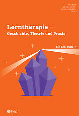 E-Book (epub) Lerntherapie  Geschichte, Theorie und Praxis (E-Book) von Ueli Kraft, Claudia Stauffer, Barbara Indlekofer