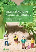 E-Book (epub) Eigenständig im Alltag unterwegs (E-Book) von Monika Luginbühl, Christa Luginbühl